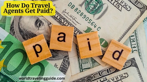 Travel Agents Get Paid